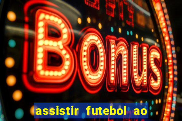 assistir futebol ao vivo futemax real madrid